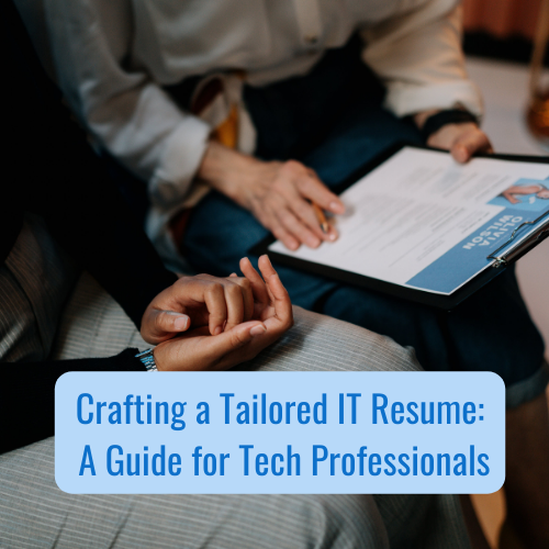Crafting a Tailored IT Resume: A Guide for Tech Professionals